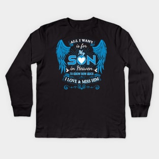 All I Want is for My Son in Heaven Kids Long Sleeve T-Shirt